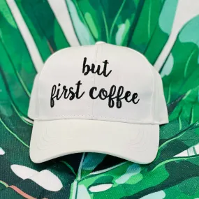 But First Coffee Hat - White