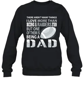 I Love More Than Being A Oakland Raiders Fan Being A Dad Football Sweatshirt